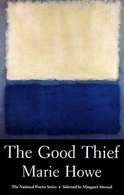 The Good Thief by Marie Howe