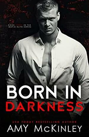 Born in Darkness by Amy McKinley