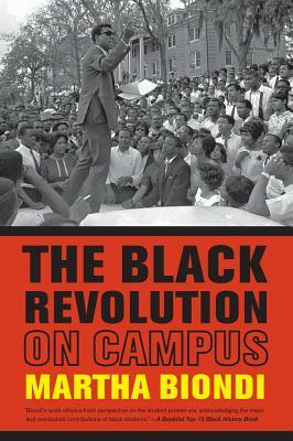 The Black Revolution on Campus by Martha Biondi