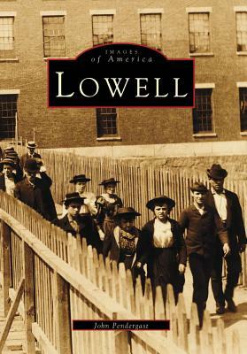 Lowell by John Pendergast