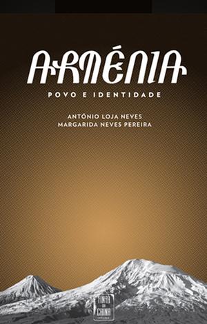 Arménia — Povo E Identidade by Margarida Neves Pereira, António Loja Neves