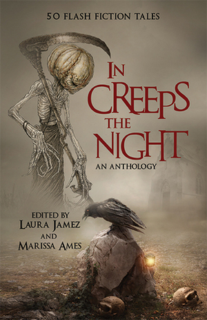 In Creeps The Night by S.R. Karfelt, Laura Jamez, Joni Lynn, Essel Pratt, Leslie Fulton, Michael Wombat, M.A. Walker, Angie Trafford, Katie Jennings, Edward Brock, Ashley Fontainne, A.D. Trosper, J. Whitworth Hazzard, E.G. Smith, Lisa Shambrook, D.L. Smith-Lee, Elle Katharine White, Chris Fitzner, Beth Avery, Morgan Griffith, Marissa Ames, A.R. Meyering, Rebecka Vigus, Cory John Eadson, Ryan T. Nuhfer, Chris Glover, Eric Brown, D.J. Tyrer, Eric Martell, D.M. Kilgore, Lionel Ray Green, Catherine Connolly, Rebecca Fyfe, Ailsa Abraham, Kevin Hammond, Ladonna Cole, Mary Macfarlane, Shaun Avery, Kevin G. Bufton, Sorcha O'Dowd, Renan Nunes, K.R. Smith, Ruth Long, Andrew Patch, Nick Johns, Kayleigh Edwards, Mark W. Coulter