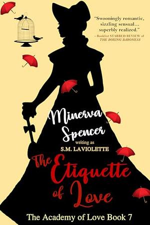 The Etiquette of Love by Minerva Spencer, S.M. LaViolette