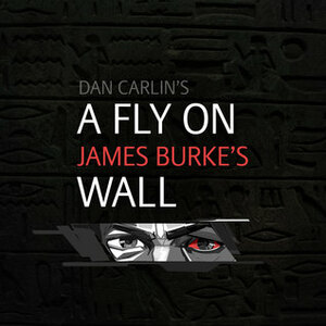 A Fly on James Burke's Wall by Dan Carlin