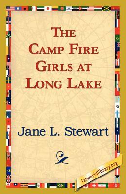 The Camp Fire Girls at Long Lake by Jane L. Stewart