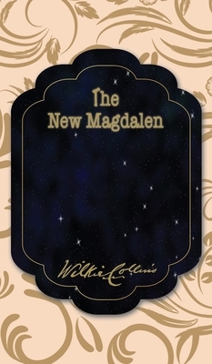 The New Magdalen by Wilkie Collins