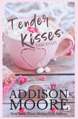 Tender Kisses by Addison Moore