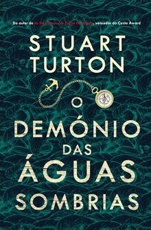 O Demónio das Águas Sombrias by Stuart Turton