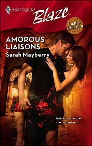 Amorous Liaisons (Harlequin Blaze, #425) by Sarah Mayberry