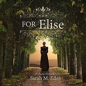 For Elise by Sarah M. Eden