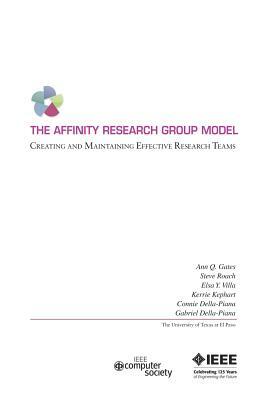 The Affinity Research Group Model: Creating And Maintaining Effective Research Teams by Steve Roach, Kerrie Kephart, Elsa Villa