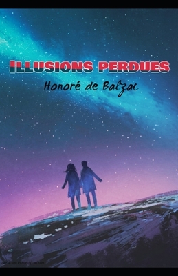 Illusions perdues by Honoré de Balzac