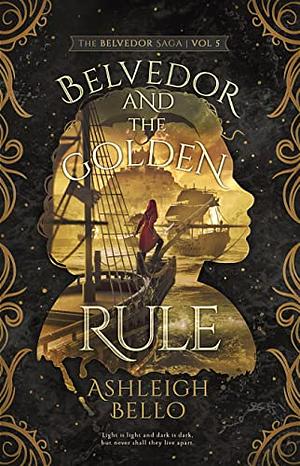 Belvedor and the Golden Rule by Ashleigh Bello