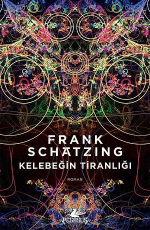 Kelebeğin Tiranlığı by Frank Schätzing, Levent Tayla