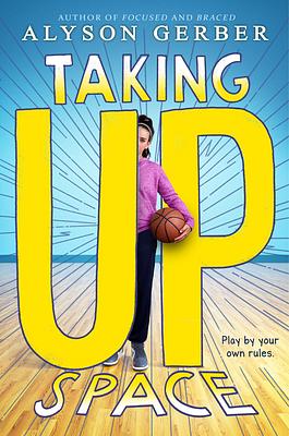 Taking Up Space by Alyson Gerber