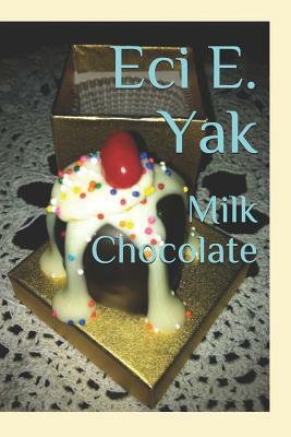 Milk Chocolate by Eci E. Yak