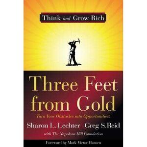 Three Feet from Gold: Turn Your Obstacles Into Opportunities! by Sharon L. Lechter