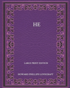He - Large Print Edition by H.P. Lovecraft