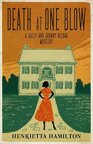 Death at One Blow by Henrietta Hamilton