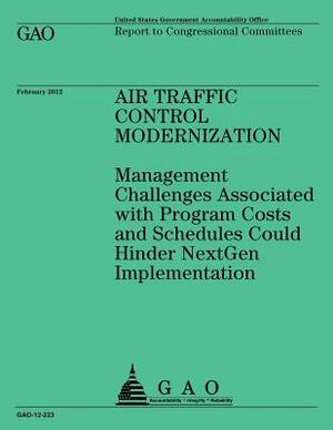 Air Traffic Control Modernization: Management Challenges Associted with Program by Government Accountability Office