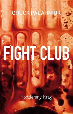 Fight Club: Podziemny Krąg by Chuck Palahniuk