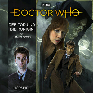 Doctor Who: Der Tod und die Königin by James Goss