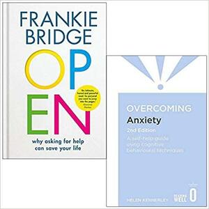 OPEN: Why asking for help can save your life By Frankie Bridge & Overcoming Anxiety By Helen Kennerley 2 Books Collection Set by Helen Kennerley, Open by Frankie Bridge, Overcoming Anxiety by Helen Kennerley, Frankie Bridge