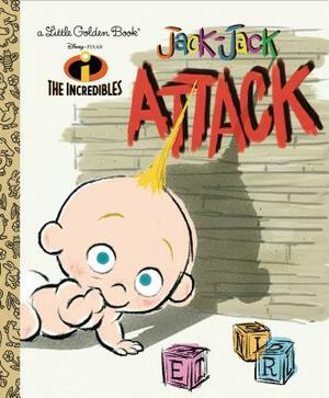 Jack-Jack Attack (Disney/Pixar the Incredibles) by Mark Andrews, Krista Swager