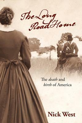 The Long Road Home: The Death and Birth of America by Nick West