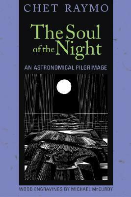 The Soul of the Night: An Astronomical Pilgrimage by Chet Raymo
