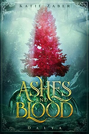 Ashes and Blood by Katie Zaber