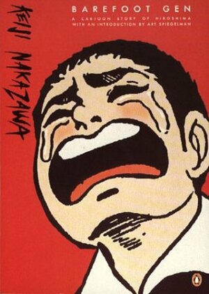 Barefoot Gen: Volume 1, A Cartoon Story of Hiroshima by Keiji Nakazawa
