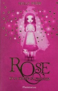 Rose Et La Maison Du Magicien by Faustina Fiore, Holly Webb