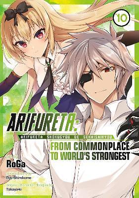 Arifureta: From Commonplace to World's Strongest, Vol. 10 by Ryo Shirakome, Takayaki, RoGa