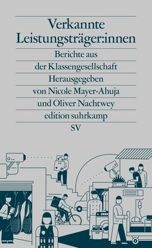 Verkannte Leistungsträger:innen by Oliver Nachtwey, Nicole Mayer-Ahuja