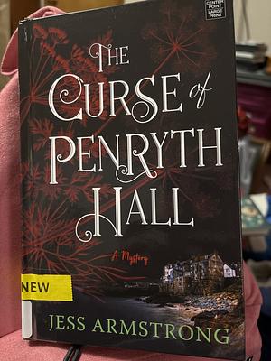 The Curse of Penryth Hall: A Mystery by Jess Armstrong
