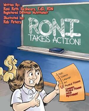 Roni Takes Action: A call to action for a young girl who is overweight by Roni Roth Beshears