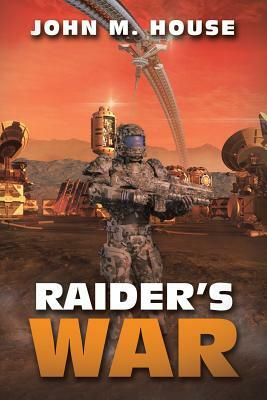 Raider's War by John M. House