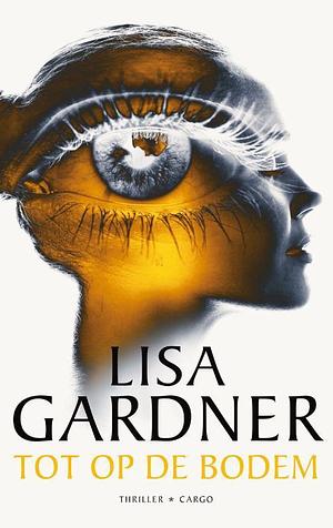 Tot op de bodem by Lisa Gardner