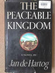 The Peaceable Kingdom by Jan de Hartog