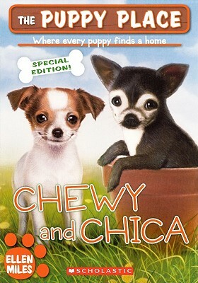 The Puppy Place: Chewy & Chica by Ellen Miles