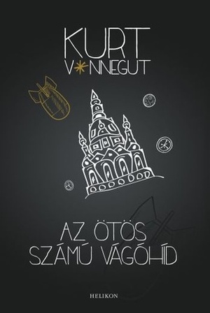 Az ötös számú vágóhíd by Kurt Vonnegut