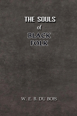 The Souls of Black Folk: Annotated by W.E.B. Du Bois