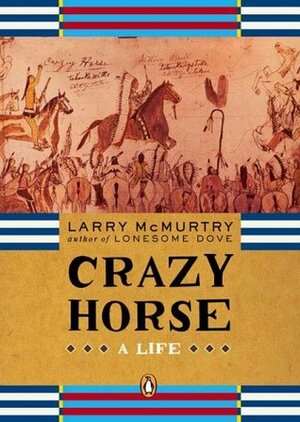 Crazy Horse: A Life by Larry McMurtry