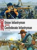 Union Infantryman vs Confederate Infantryman: Eastern Theater 1861–65 by Ron Field