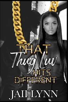 That Thug Luv Hits Different by Jaii Lynn