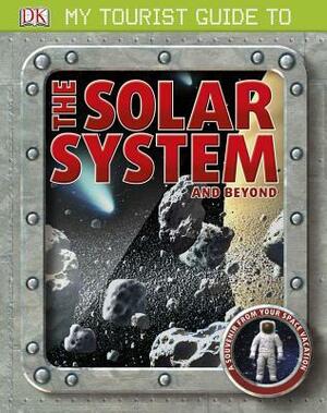 My tourist guide to the solar system and beyond by Lewis Dartnell