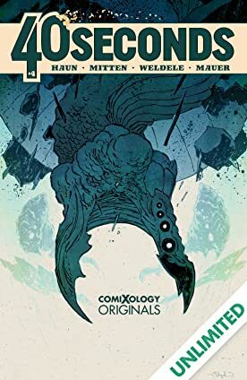 40 Seconds (comiXology Originals) #4 by Jeremy Haun