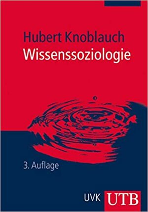 Wissenssoziologie by Hubert Knoblauch