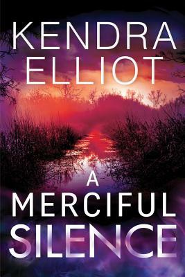 A Merciful Silence by Kendra Elliot